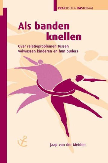 Als banden knellen / Praktisch & pastoraal - J. van der, Verzenden, Gelezen, J. van der Meiden