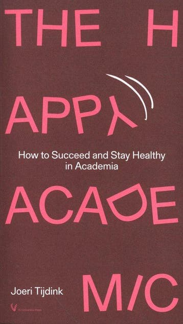 9789086598793 The Happy Academic | Tweedehands, Verzenden, Zo goed als nieuw, Joeri Tijdink
