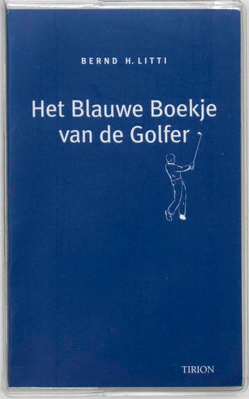 Het blauwe boekje van de golfer - B.H. Litti 9789043900478, Verzenden, Zo goed als nieuw, B.H. Litti