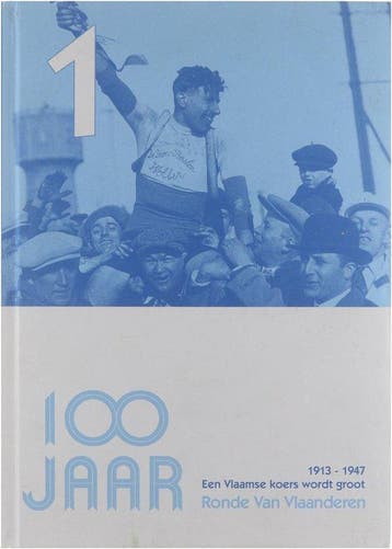 100 jaar Ronde van Vlaanderen deel 1: 1913 - 1947 Een, Verzenden, Zo goed als nieuw, Luc Schoonjans