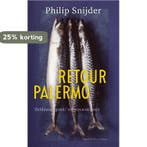 Retour Palermo 9789045802787 Philip Snijder, Verzenden, Zo goed als nieuw, Philip Snijder