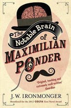 Notable Brain Of Maximilian Ponder 9781780220833, Verzenden, Gelezen, J W Ironmonger