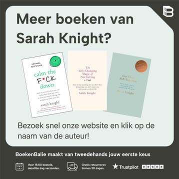 The Life-Changing Magic of Not Giving a F**k - Sarah Knight, Boeken, Verzenden, Gelezen, Sarah Knight