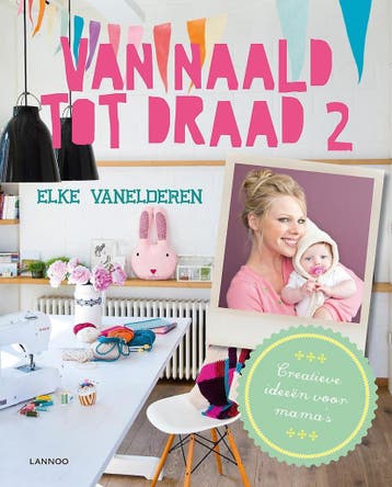 Van naald tot draad - Elke Vanelderen 9789401408035, Verzenden, Zo goed als nieuw, Elke Vanelderen