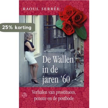 De Wallen in de jaren 60 - Raoul Serrée 9789462970137, Verzenden, Zo goed als nieuw, Raoul Serrée
