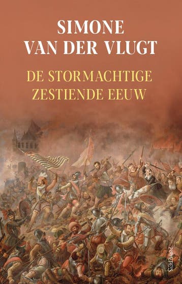 De stormachtige zestiende eeuw - Simone van der Vlugt, Verzenden, Gelezen, Simone van der Vlugt