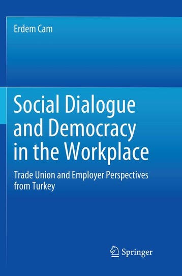 9789811341649 Social Dialogue and Democracy in the Workplace, Verzenden, Nieuw, Erdem Cam