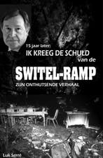 Ik kreeg de schuld van de Switel-ramp 9789079592395, Verzenden, Zo goed als nieuw, Luk Serré