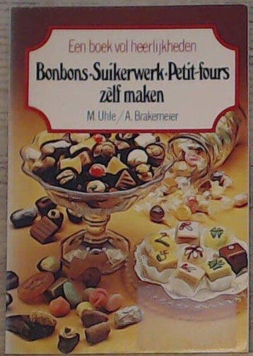 Bonbons suikerwerk petit fours zelf maken - Uhle, Verzenden, Gelezen