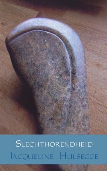 Slechthorendheid | Jacqueline Hulsegge | Nieuw, Ophalen of Verzenden, Nieuw, Jacqueline Hulsegge
