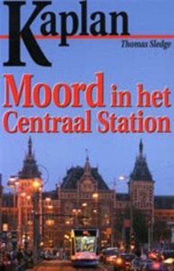 KAPLAN MOORD IN HET CENTRAAL STATION 9789080833517, Verzenden, Zo goed als nieuw