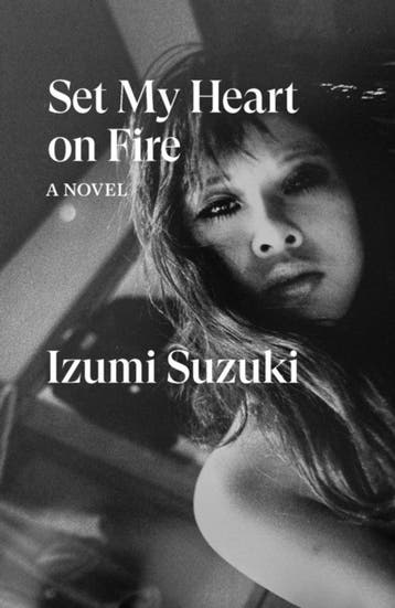 9781804293300 Set My Heart on Fire Izumi Suzuki, Verzenden, Nieuw, Izumi Suzuki