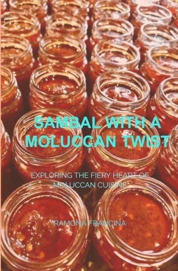 9789464924268 Sambal with a Moluccan Twist, Boeken, Verzenden, Nieuw, Ramona Francina