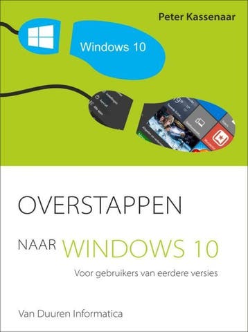 Overstappen naar Windows 10 9789059408463 Peter Kassenaar, Boeken, Verzenden, Gelezen, Peter Kassenaar