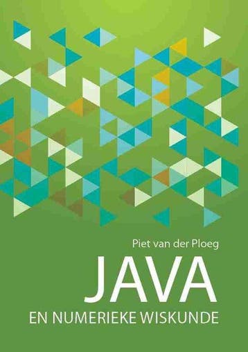 Java en numerieke wiskunde / Informatica en Wiskunde / 4, Verzenden, Zo goed als nieuw, Piet van der Ploeg