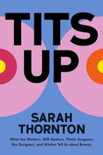 9781324110415 Tits Up Sarah Thornton, Verzenden, Nieuw, Sarah Thornton