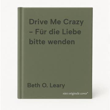 Drive Me Crazy - Für die Liebe bitte wenden 9783453361027, Verzenden, Gelezen, Beth O. Leary
