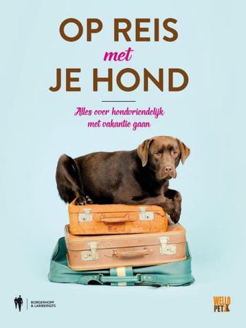 Op reis met je hond 9789463930178, Boeken, Verzenden, Zo goed als nieuw