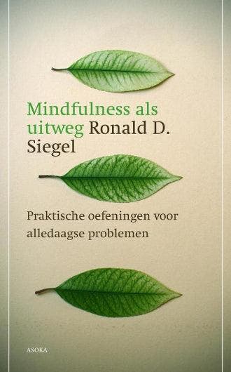 Mindfulness als uitweg - NL - Ronald D. Siegel, Boeken, Ophalen of Verzenden, Nieuw