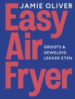 Easy Airfryer - Jamie Oliver  -   9789043937900, Boeken, Nieuw, Ophalen of Verzenden, Jamie Oliver , Overige gebieden