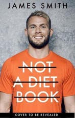 Not a Diet Book 9780008374273 James Smith, Verzenden, Gelezen, James Smith
