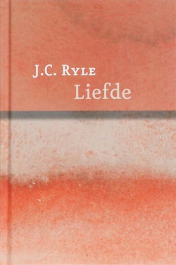 Liefde - j.C. Ryle 9789061409427, Boeken, Verzenden, Zo goed als nieuw, J.C. Ryle