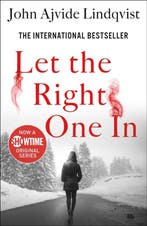 Let the Right One in 9781250902962 John Ajvide Lindqvist, Boeken, Verzenden, Gelezen, John Ajvide Lindqvist
