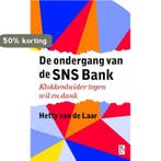 De ondergang van de SNS Bank 9789461561459 Hetty van de Laar, Verzenden, Gelezen, Hetty van de Laar