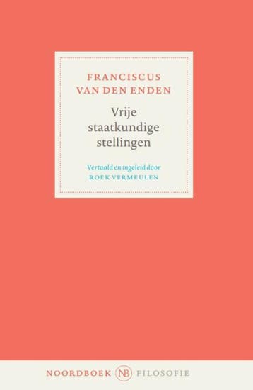 Vrije Staatkundige Stellingen | Franciscus Enden | Nieuw, Ophalen of Verzenden, Nieuw, Franciscus Enden
