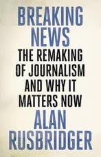 Breaking News 9781786890931 Alan Rusbridger, Verzenden, Gelezen, Alan Rusbridger