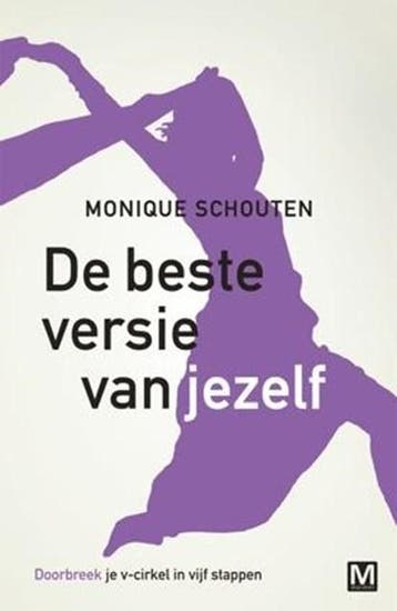 De beste versie van jezelf | 9789460681646 | Monique, Boeken, Ophalen of Verzenden, Zo goed als nieuw, Monique Schouten
