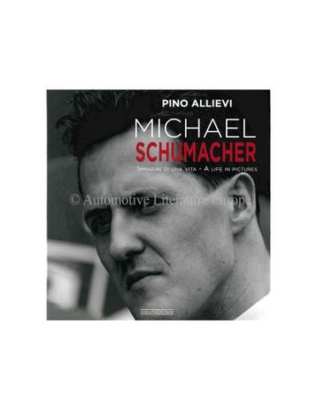 MICHAEL SCHUMACHER - IMMAGINI DI UNA VITA - A LIFE IN, Nieuw, Author