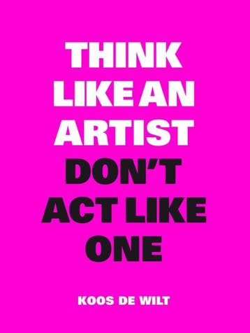 Think like an artist, dont act like one - Koos De Wilt, Verzenden, Gelezen, Koos De Wilt