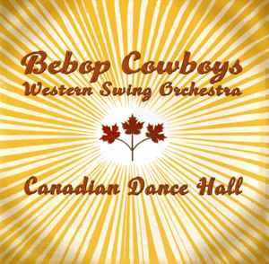 cd - The Bebop Cowboys - Canadian Dance Hall, Verzenden, Zo goed als nieuw