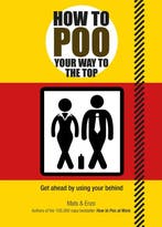 How to Poo Your Way to the Top 9781853759642 Mats, Verzenden, Gelezen, Mats