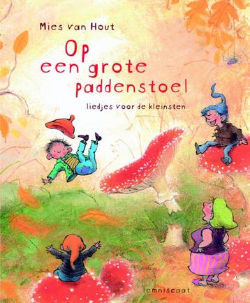 Op een grote paddenstoel - Mies van Hout 9789047702436, Verzenden, Zo goed als nieuw, Mies van Hout
