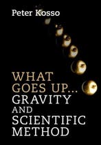 What Goes Up... Gravity and Scientific Method 9781107129856, Verzenden, Gelezen, Peter Kosso