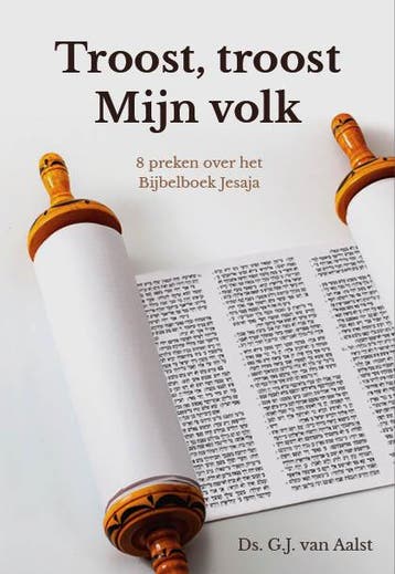 Troost troost Mijn volk - Ds. G.J. van Aalst 9789087185596, Boeken, Verzenden, Zo goed als nieuw, Ds. G.J. van Aalst