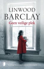 Geen veilige plek van Linwood Barclay 9789022580462, Boeken, Verzenden, Gelezen, Linwood Barclay