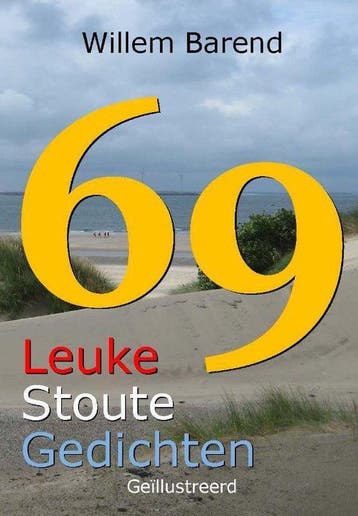 69 leuke stoute gedichten - Willem Barend 9789082360004, Verzenden, Zo goed als nieuw, Willem Barend