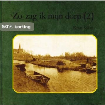 Zo zag ik mijn dorp deel 2 - Spaan 9789064711398, Verzenden, Gelezen, Spaan