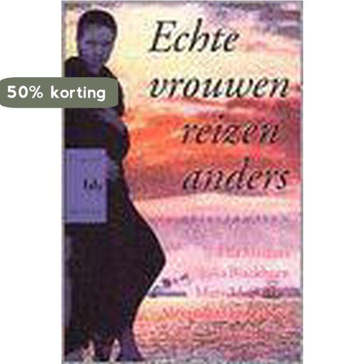 ECHTE VROUWEN REIZEN ANDERS 9789058470027, Boeken, Romans, Gelezen, Verzenden