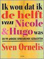 Ik wou dat ik de helft van Nicole en Hugo was 9789020955255, Verzenden, Gelezen, S. Ornelis
