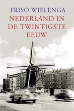Nederland in de twintigste eeuw 9789085067146 F. Wielenga, Boeken, Verzenden, Gelezen, F. Wielenga