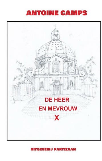 De heer en mevrouw X. - Antoine Camps 9789492007797, Verzenden, Gelezen, Antoine Camps