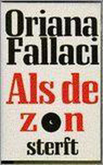 ALS DE ZON STERFT - O. Fallaci 9789035113497, Verzenden, Gelezen, O. Fallaci