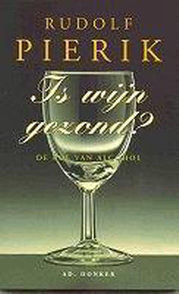 IS WIJN GEZOND ? 9789061004790 R. Pierik, Verzenden, Gelezen, R. Pierik
