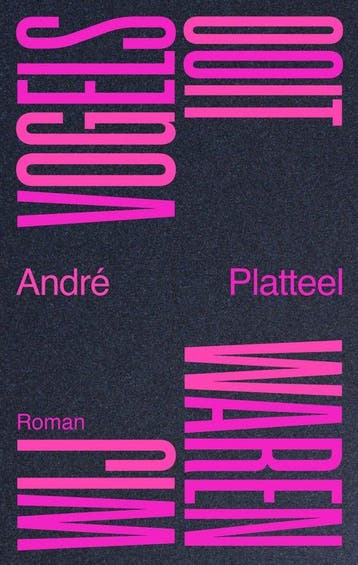 Ooit waren wij vogels - André Platteel 9789492241672, Verzenden, Zo goed als nieuw, André Platteel