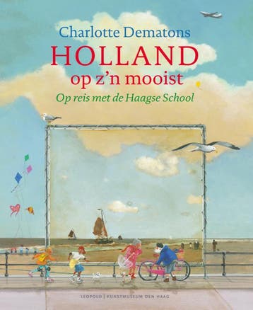Holland Op ZN Mooist | Charlotte Dematons | Nieuw, Ophalen of Verzenden, Nieuw, Charlotte Dematons