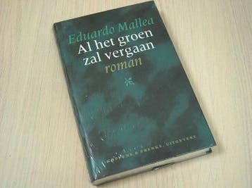 9789071127557 Mallea, Eduardo - Al het groen zal vergaan, Verzenden, Nieuw